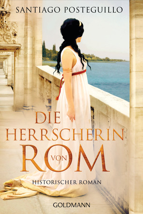 Die Herrscherin von Rom von Grüneisen,  Lisa, Posteguillo,  Santiago