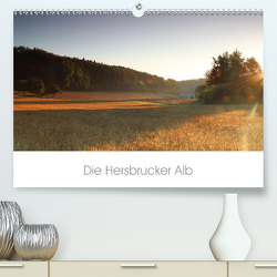 Die Hersbrucker Alb (Premium, hochwertiger DIN A2 Wandkalender 2021, Kunstdruck in Hochglanz) von Tauber,  Sebastian