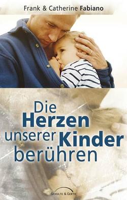 Die Herzen unserer Kinder berühren von Fabiano,  Catherine, Fabiano,  Frank