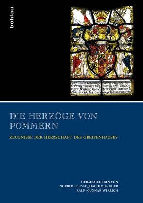 Die Herzöge von Pommern von Buske,  Norbert, Hannes,  Helmut, Krueger,  Joachim, Porada,  Haik Thomas, Ströbl,  Regina, Werlich,  Ralf-Gunnar, Zdrenka,  Joachim