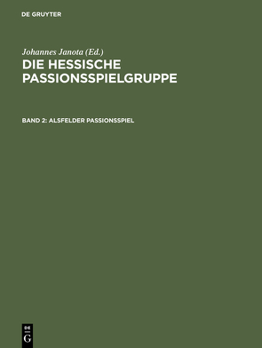 Die Hessische Passionsspielgruppe / Alsfelder Passionsspiel von Brunner,  Horst, Janota,  Johannes