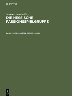 Die Hessische Passionsspielgruppe / Heidelberger Passionsspiel von Janota,  Johannes