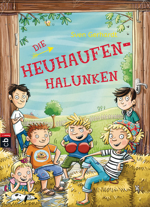 Die Heuhaufen-Halunken von Gerhardt,  Sven, Schmidt,  Vera