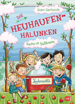 Die Heuhaufen-Halunken – Rache ist Süßkram von Gerhardt,  Sven, Schmidt,  Vera