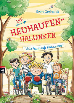 Die Heuhaufen-Halunken – Volle Faust aufs Hühnerauge von Gerhardt,  Sven, Schmidt,  Vera