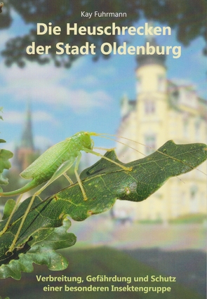 Die Heuschrecken der Stadt Oldenburg von Fuhrmann,  Kay