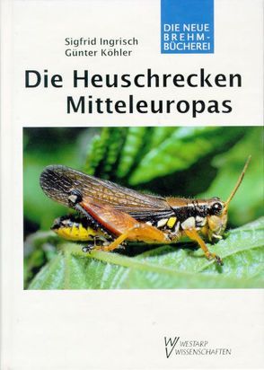 Die Heuschrecken Mitteleuropas von Ingrisch,  Siegfried, Köhler,  Günter