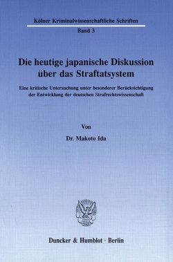 Die heutige japanische Diskussion über das Straftatsystem. von Ida,  Makoto