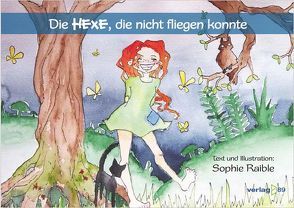 Die Hexe, die nicht fliegen konnte von Raible,  Sophie