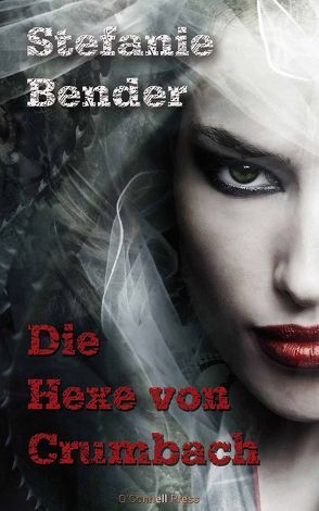 Die Hexe von Crumbach von Bender,  Stefanie