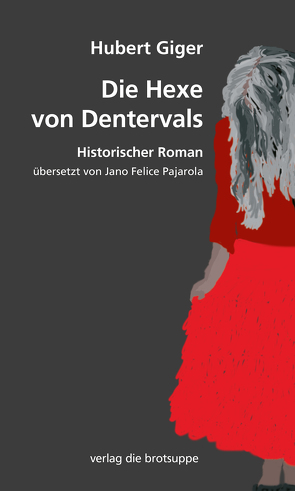 Die Hexe von Dentervals von Aeschbacher,  Ursi Anna, Giger,  Hubert, Pajarola,  Jano Felice