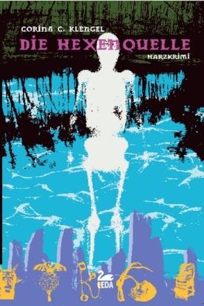 Die Hexenquelle von Klengel,  Corina C.
