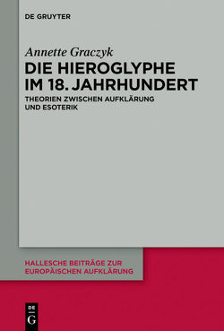 Die Hieroglyphe im 18. Jahrhundert von Graczyk,  Annette