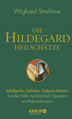 Die Hildegard-Heilschätze von Strehlow,  Wighard