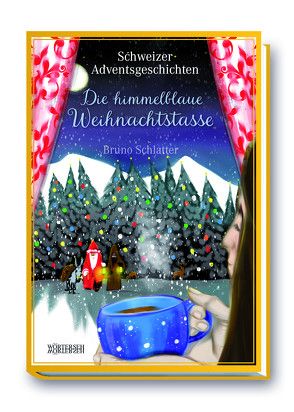 Die himmelblaue Weihnachtstasse von Baumann,  Frank, Schlatter-Gomez,  Bruno