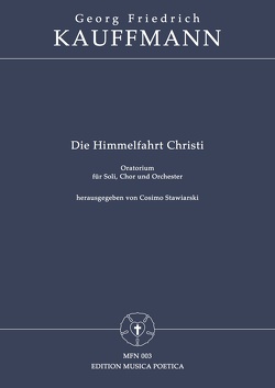 Die Himmelfahrt Christi von Kauffmann,  Georg Friedrich, Kunzen,  Johann Paul, Stawiarski,  Cosimo