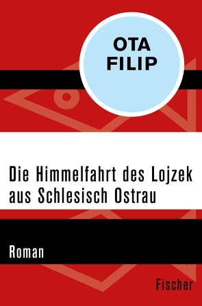 Die Himmelfahrt des Lojzek aus Schlesisch Ostrau von Filip,  Ota, Spitzer,  Josefine