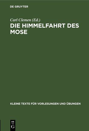 Die Himmelfahrt des Mose von Clemen,  Carl