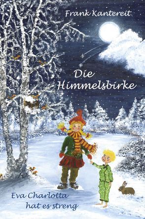 Die Himmelsbirke – Eva Charlotta hat es streng von Kantereit,  Frank