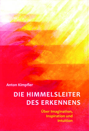 Die Himmelsleiter des Erkennens von Kimpfler,  Anton