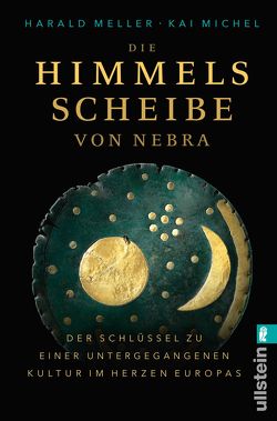 Die Himmelsscheibe von Nebra von Meller,  Harald, Michel,  Kai