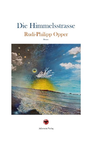 Die Himmelsstraße von Opper,  Rudi-Philipp