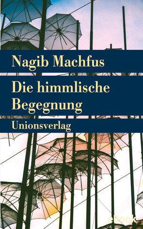 Die himmlische Begegnung von Machfus,  Nagib