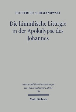 Die himmlische Liturgie in der Apokalypse des Johannes von Schimanowski,  Gottfried