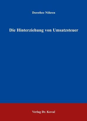 Die Hinterziehung von Umsatzsteuer von Nöhren,  Dorothee