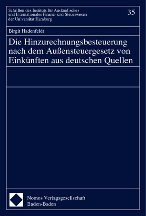 Die Hinzurechnungsbesteuerung nach dem Außensteuergesetz von Einkünften aus deutschen Quellen von Hadenfeldt,  Birgit