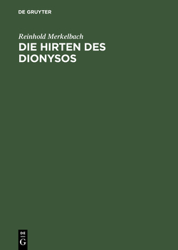 Die Hirten des Dionysos von Merkelbach,  Reinhold