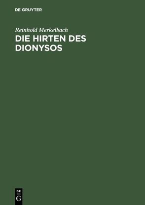 Die Hirten des Dionysos von Merkelbach,  Reinhold