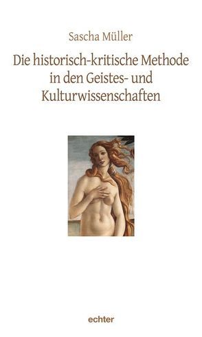 Die historisch-kritische Methode in den Geistes- und Kulturwissenschaften von Müller,  Sascha