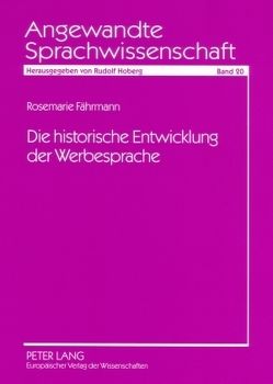 Die historische Entwicklung der Werbesprache von Fährmann,  Rosemarie