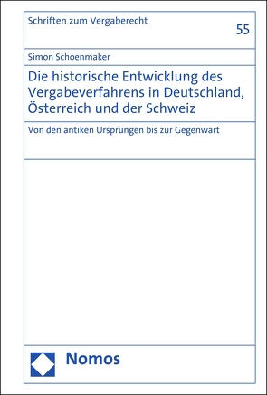 Die historische Entwicklung des Vergabeverfahrens in Deutschland, Österreich und der Schweiz von Schoenmaker,  Simon