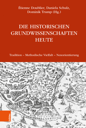 Die Historischen Grundwissenschaften heute von Baumbach,  Hendrik, Doublier,  Étienne, Hecht,  Michael, Jansen,  Tobias P., Leyendecker,  Dominik, Ostrowski,  Alina, Rehm,  Clemens, Schulz,  Daniela, Smolarski,  Pierre, Smolarski,  René, Thaller,  Manfred, Trump,  Dominik