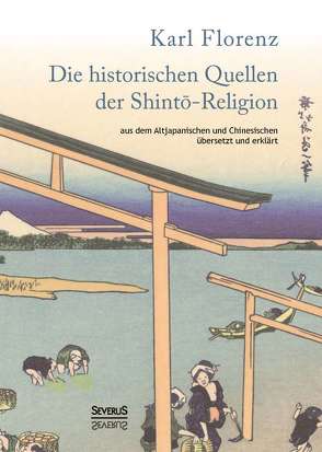 Die historischen Quellen der Shinto-Religion von Florenz,  Karl