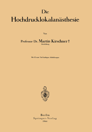 Die Hochdrucklokalanästhesie von Kirschner,  Martin