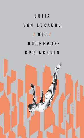 Die Hochhausspringerin von Lucadou,  Julia von