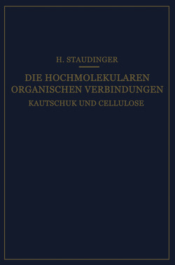 Die Hochmolekularen Organischen Verbindungen von Staudinger,  Hermann