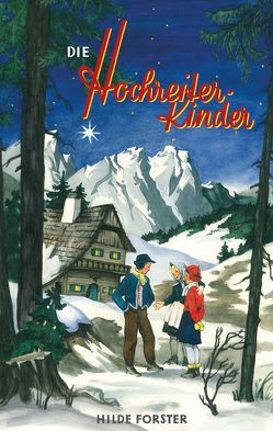 Die Hochreiter-Kinder von Forster,  Hilde, Hoffmann,  Anny