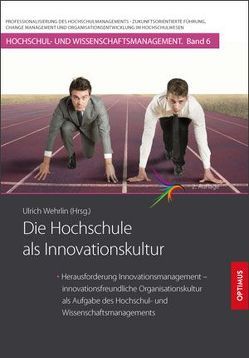 Die Hochschule als Innovationskultur von Prof. Dr. Dr. h.c. Wehrlin,  Ulrich