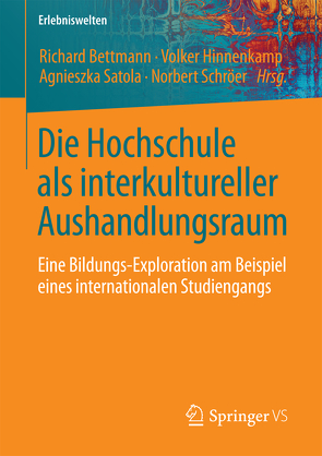 Die Hochschule als interkultureller Aushandlungsraum von Bettmann,  Richard, Hinnenkamp,  Volker, Satola,  Agnieszka, Schröer,  Norbert