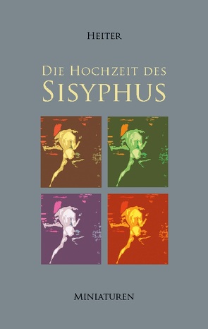 Die Hochzeit des Sisyphus von Heiter,  P J