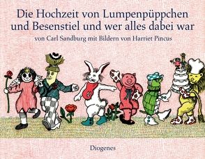 Die Hochzeit von Lumpenpüppchen und Besenstiel und wer alles dabei war von Hertzsch,  Kati, Pincus,  Harriet, Sandburg,  Carl