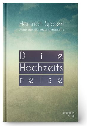 Die Hochzeitsreise / Wenn wir alle Engel wären von Spoerl,  Heinrich