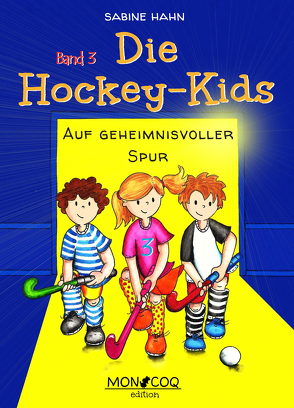 Die Hockey-Kids von Hahn,  Sabine, Joyce,  Mike