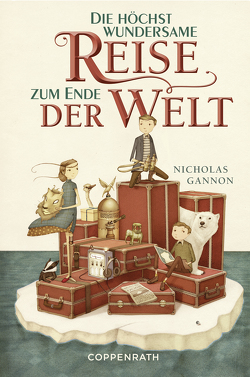 Die höchst wundersame Reise zum Ende der Welt von Fricke,  Harriet, Gannon,  Nicholas