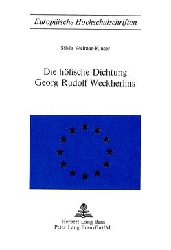 Die höfische Dichtung Georg Rudolf Weckherlins von Weimar-Kluser,  Silvia