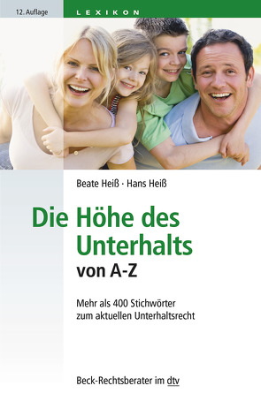 Die Höhe des Unterhalts von A-Z von Heiß,  Beate, Heiss,  Hans